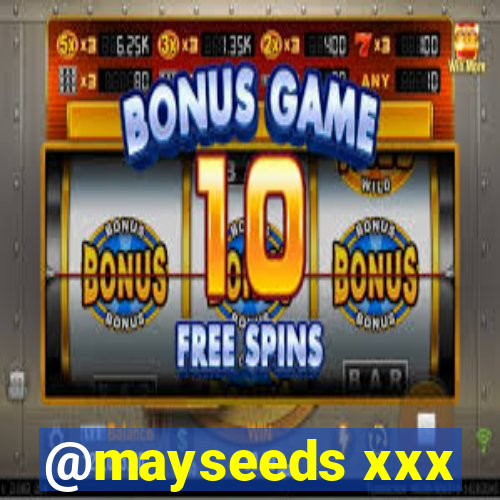 @mayseeds xxx